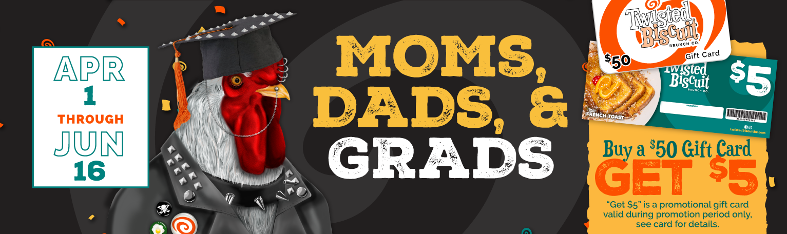 Moms Dads & Grads